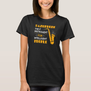 Saxofon Instrumentet för intelligenta personer 1 T Shirt