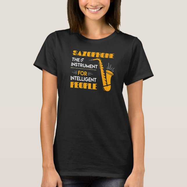 Saxofon Instrumentet för intelligenta personer 1 T Shirt (Framsida)