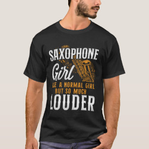 Saxofone Saxophone Girl som en vanlig flicka men s T Shirt