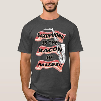 Saxofonen är baconen av musik t-shirt