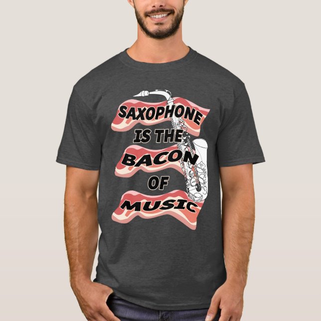 Saxofonen är baconen av musik t-shirt (Framsida)