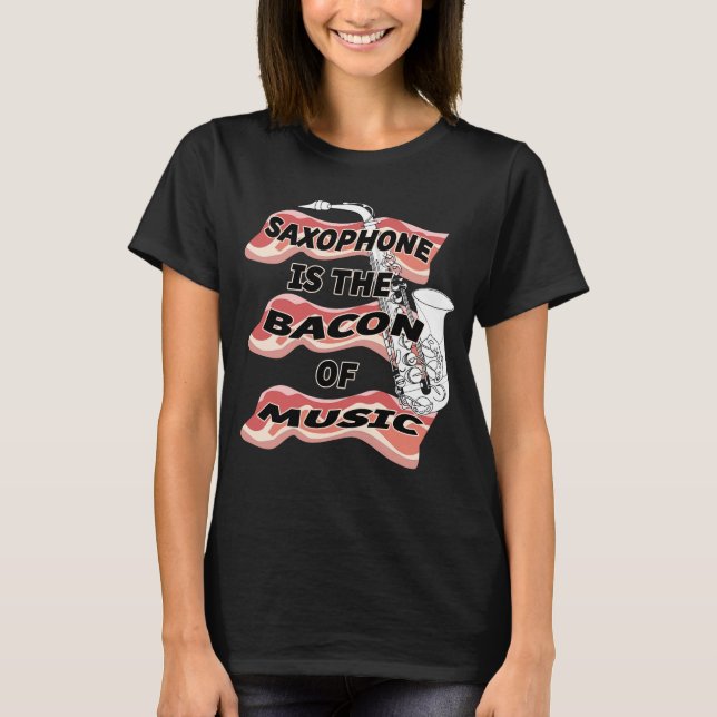 Saxofonen är baconen av musik t shirt (Framsida)
