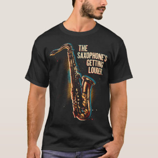 Saxofonen Blir Högre Roligt Trendigt T Shirt