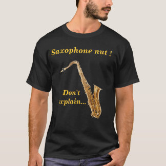 Saxofonnöt - förklara inte t-shirt