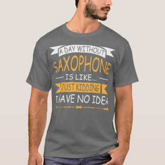 SAXOPHONE ALTO SAX TENOR SAX JAZZ MUSIC T SHIRT