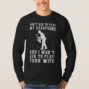 Saxophone Enthusiast Humor Tee: No Jamming on Hear T Shirt