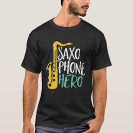 Saxophone Hero Funny Sax Player Jazz Music Puns T Shirt