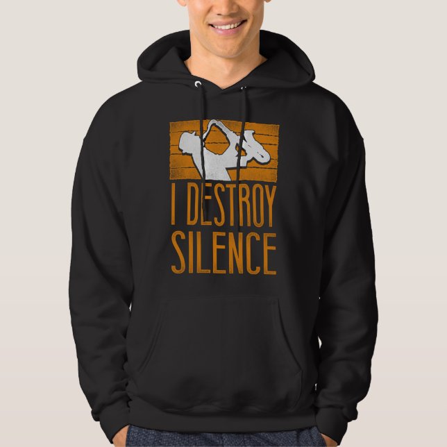 Saxophone I Destroy Silence Hoodie (Framsida)