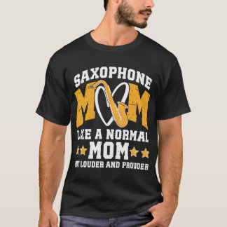 Saxophone Mamma Louder prouder Mamma i en saxofon T Shirt