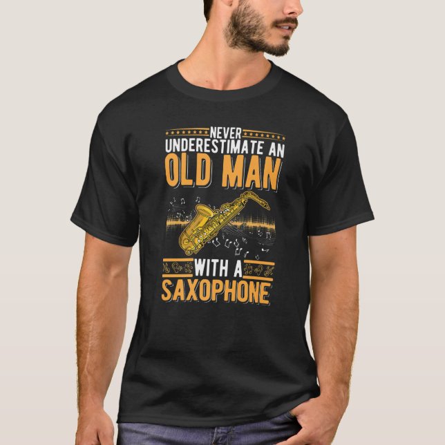 Saxophone Old Man Saxophone Player Grandpa Saxopho T Shirt (Framsida)
