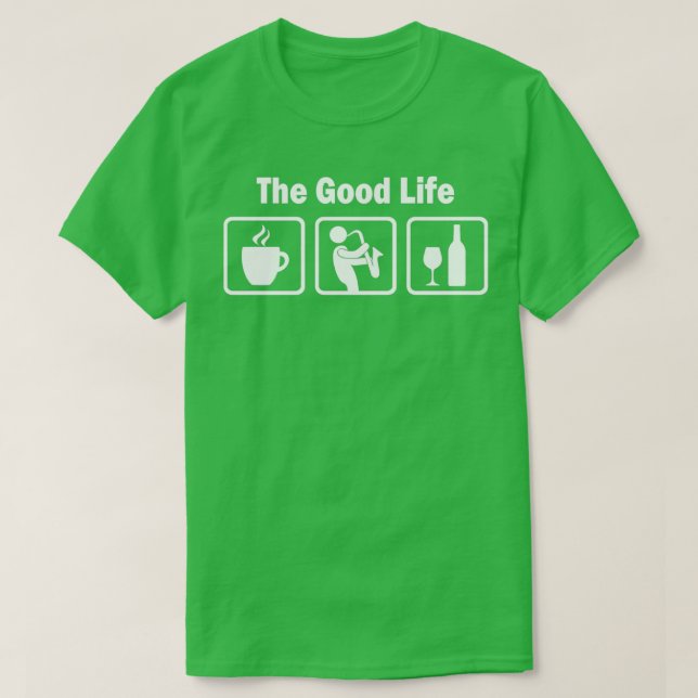 Saxophone Player Good Life Joke  T Shirt (Design framsida)