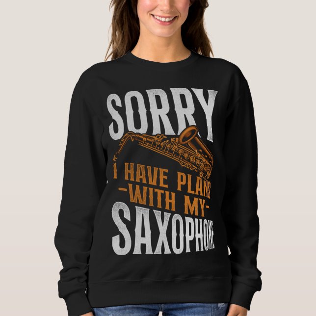 Saxophone Sorry I Have Plans With My Saxophone T Shirt (Framsida)