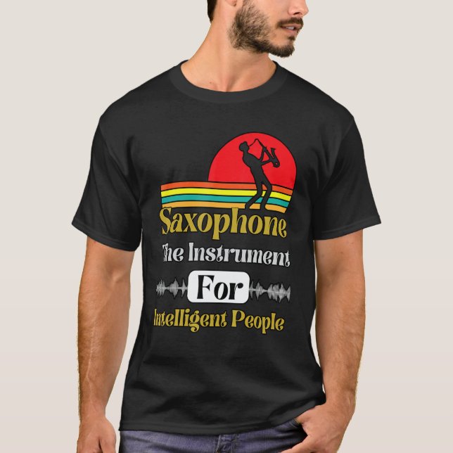 Saxophone The Instrument For Intelligent People Sa T Shirt (Framsida)