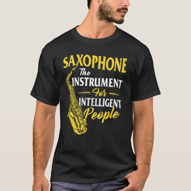 Saxophone The Instrument For Intelligent People Sa T Shirt (Framsida)