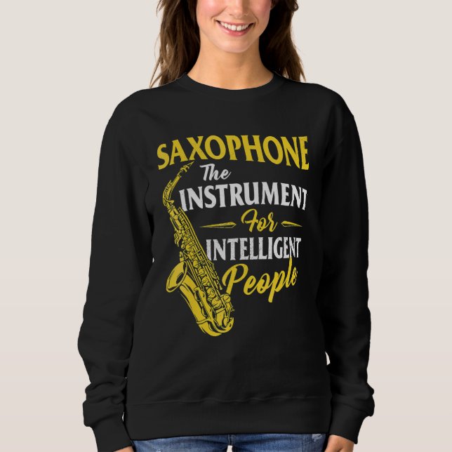 Saxophone The Instrument For Intelligent People Sa T Shirt (Framsida)