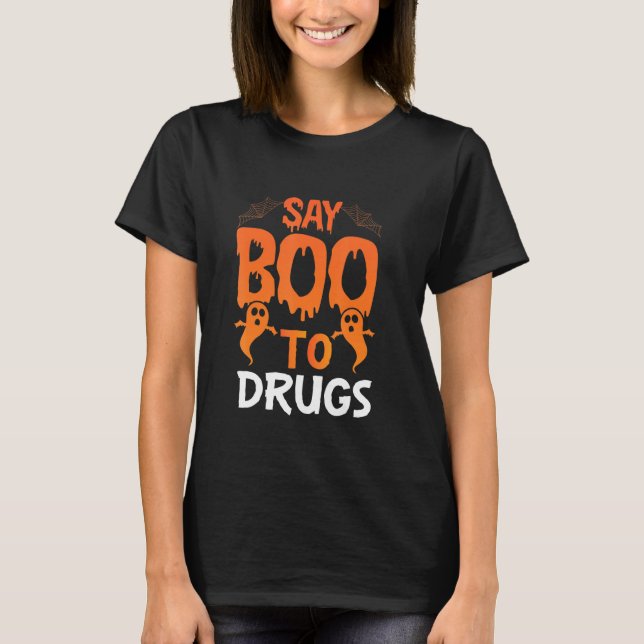 Say Boo To Drugs   Halloween Red Ribbon Week Aware T Shirt (Framsida)