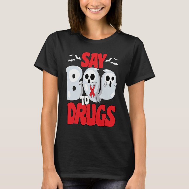 Say Boo To Drugs Red Ribbon Week Awareness Hallowe T Shirt (Framsida)