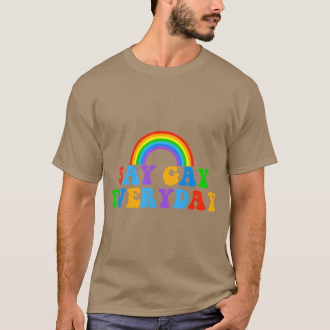 Say Gay Everyday T Shirt (Framsida)