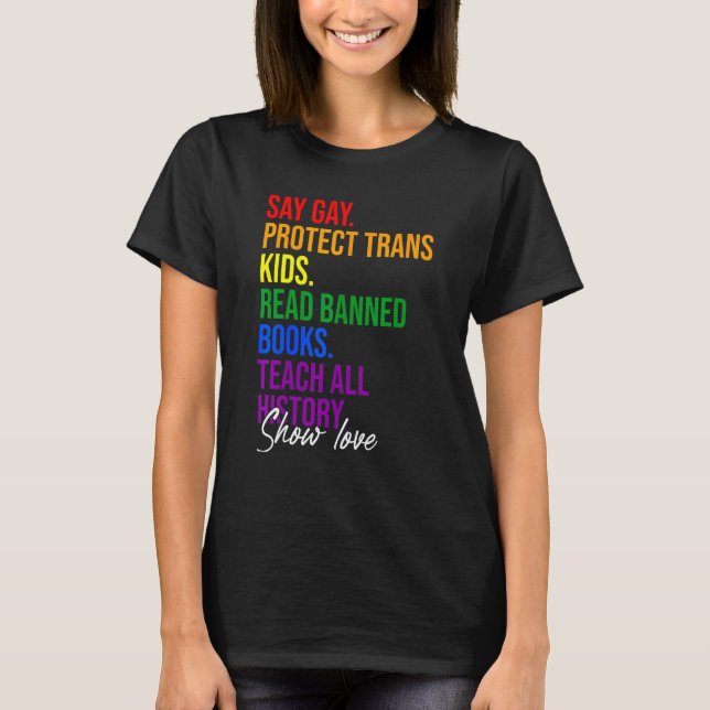 Say Gay Protect Trans Kids Read Banned Books Teach T Shirt (Framsida)