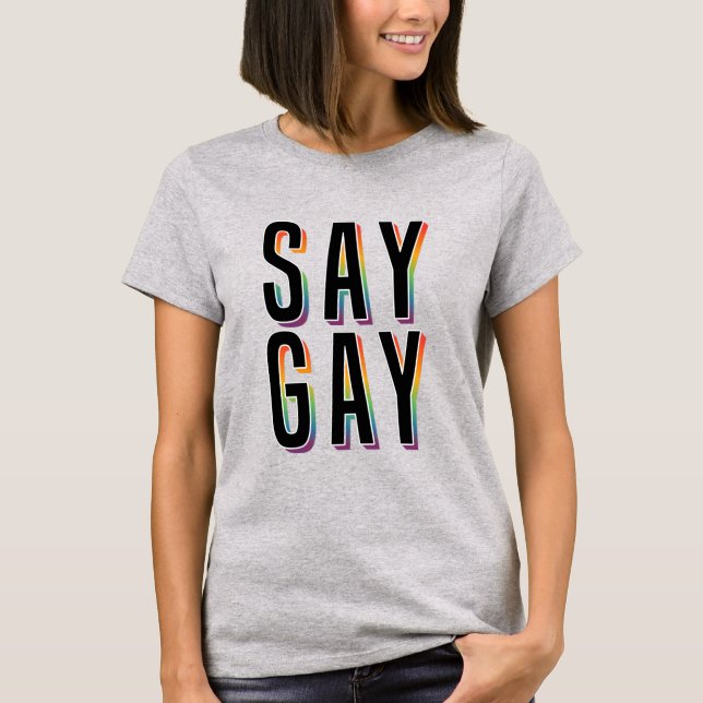 SAY GAY T-Shirt (Framsida)