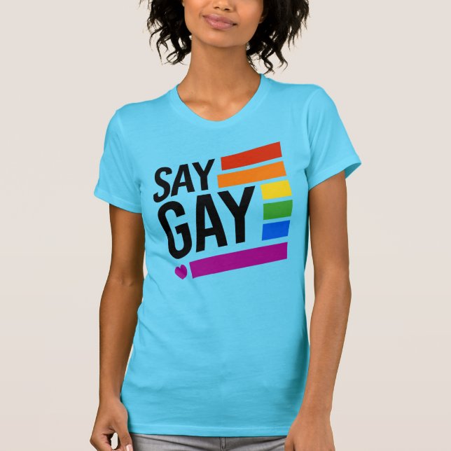 SAY GAY T-Shirt (Framsida)