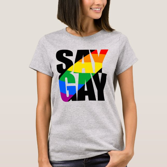 SAY GAY T-Shirt (Framsida)