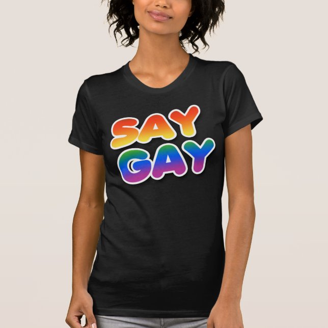SAY GAY T-Shirt (Framsida)