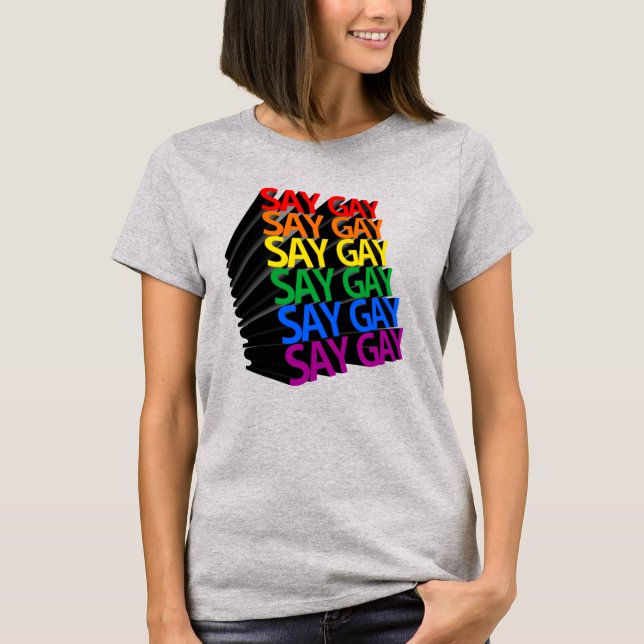SAY GAY T-Shirt (Framsida)