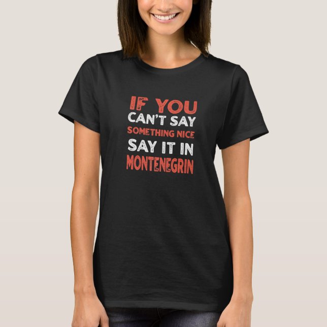 Say It In Montenegrin  Montenegro Humor Podgorica  T Shirt (Framsida)