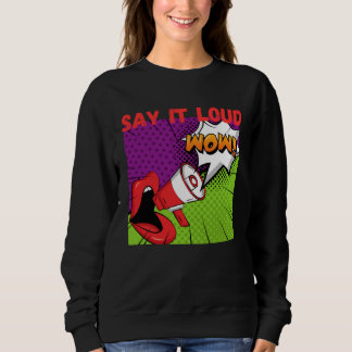 Say it loud pop wow t shirt