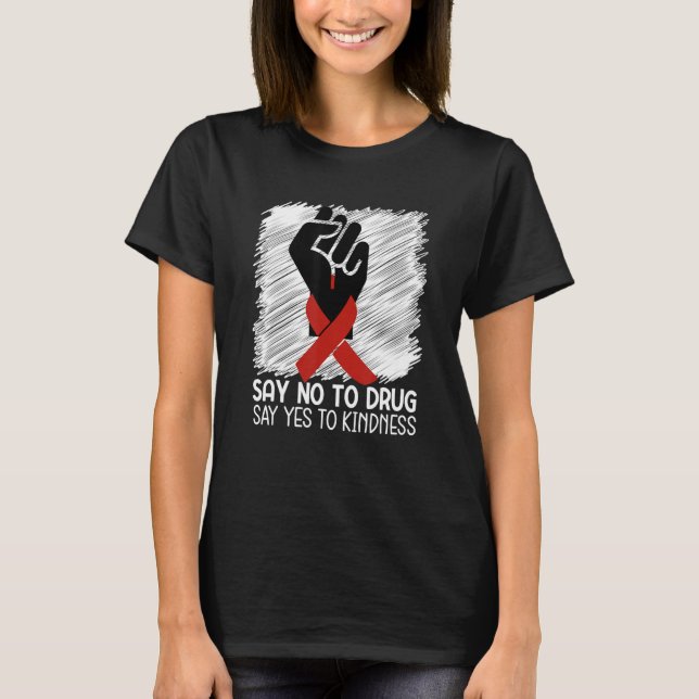 Say No To Drugs Say Yes To Kindness For Red Ribbon T Shirt (Framsida)
