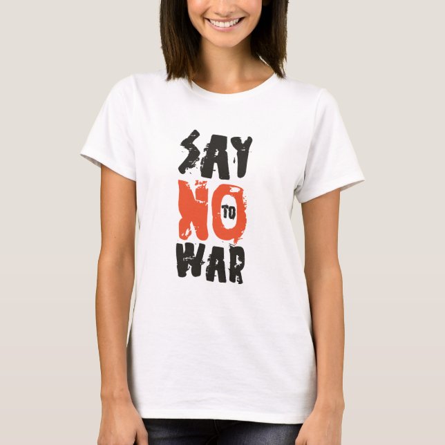 Say No To War  T Shirt (Framsida)