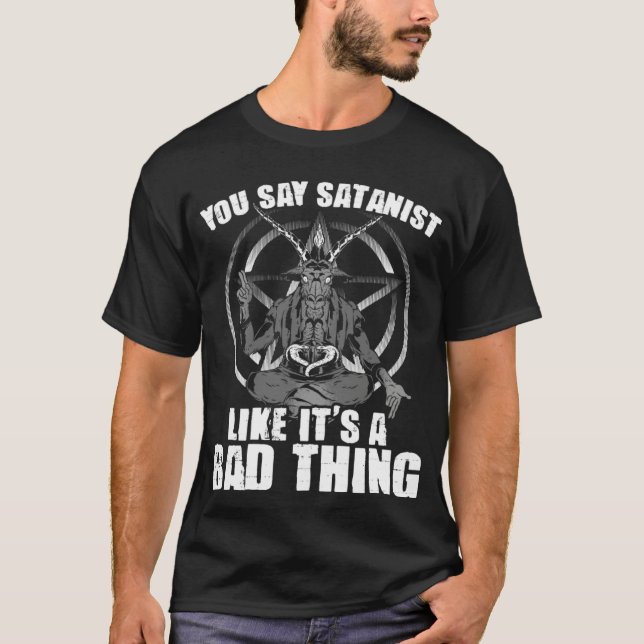 Say Satanist Satanic Witchcraft Baphomet Goth Occu T Shirt (Framsida)