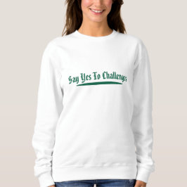 Say Yes to Challenges T Shirt