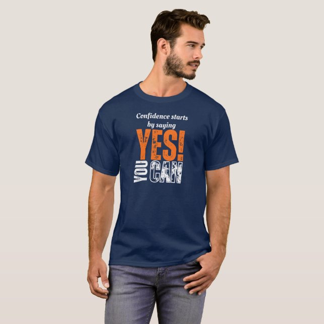 Say YES to Confidence In White And Orange! T Shirt (Hel framsida)