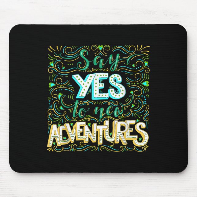 Say Yes To New Adventures Insrational Motivational Musmatta (Framsidan)