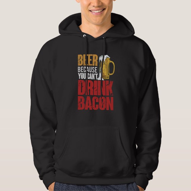 Saying Beer Because You Can't Drink Bacon Designs  Hoodie (Framsida)