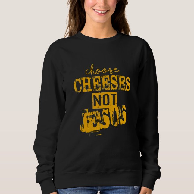 Saying for Atheists CHOOSE CHEESES NOT JESUS 66 T Shirt (Framsida)