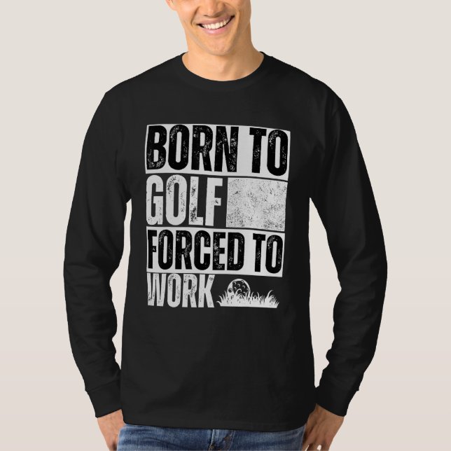 Saying Golfing Golfer Sarcastic Quote Golf T Shirt (Framsida)