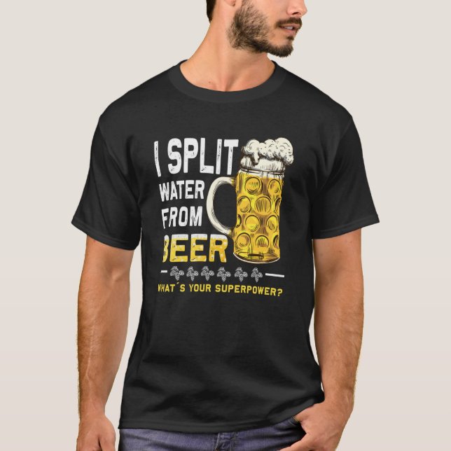 Saying I Split Water from Beer drinking Beer T Shirt (Framsida)