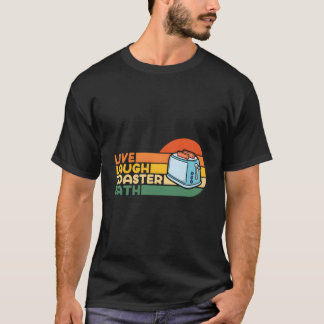 Saying Live Laugh Toaster Bath Inspirational T Shirt