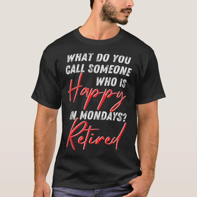 Saying Mondays Grandpa Retirement Worker Dad Grand T Shirt (Framsida)
