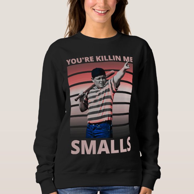 Saying Quote You're Killing Me Smalls T Shirt (Framsida)