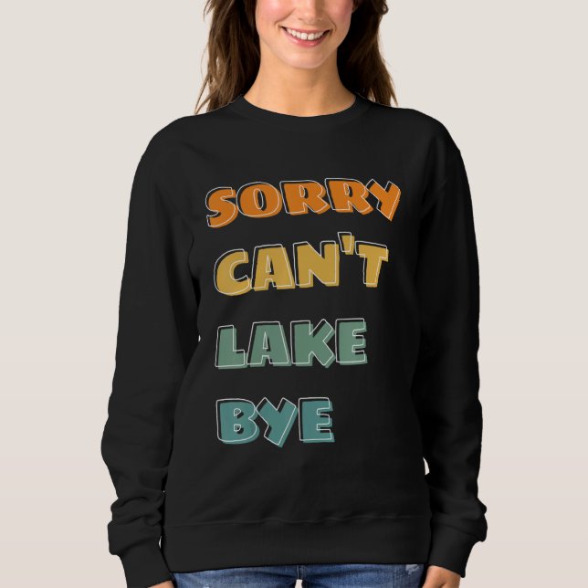 saying sorry can t lake bye summer t shirt (Framsida)