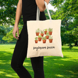 Sayonara Succa Funny Succulent Plant Älskare Tygkasse