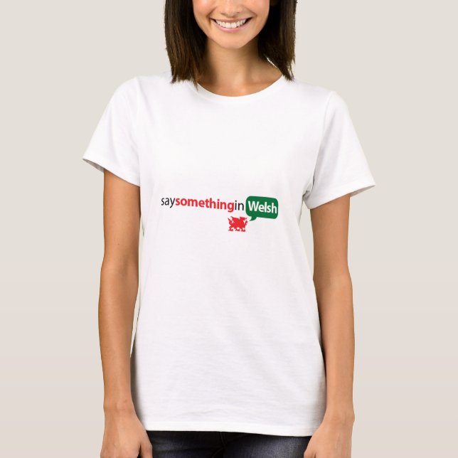 SaySomethinginWelsh T-shirt (Framsida)