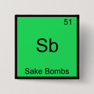 Sb - Sake Bombs Roligt Kemiskt Elemente Symbol T-S Knapp