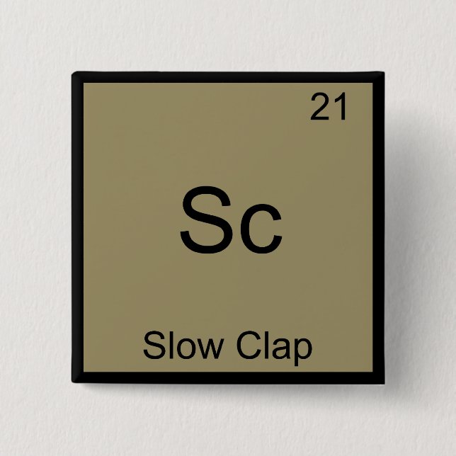 Sc - Långsamt Klapp Rolig Kemielement Symbol T-shi Knapp (Framsida)