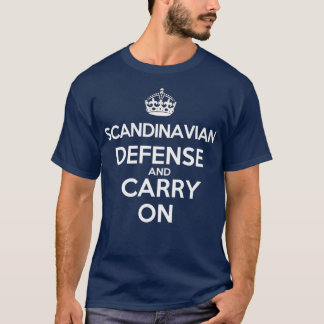 Scandinavian Defense and Carry On Chess opening  T Shirt