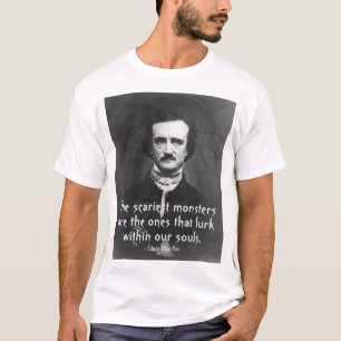 Scariest Monsters Quote Edgar Allan Poe T Shirt